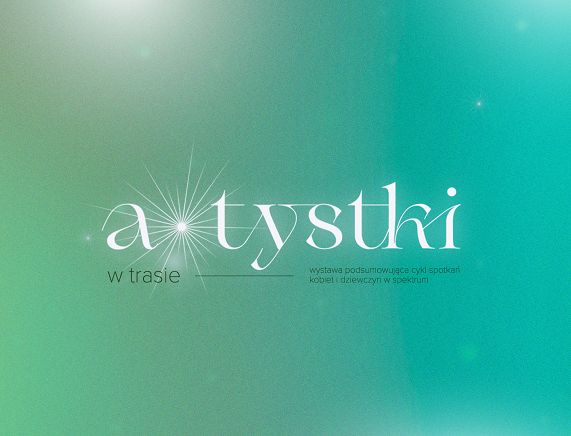 Otwarcie wystawy "A*tystki w trasie – wystawa kobiet i dziewczyn w spektrum